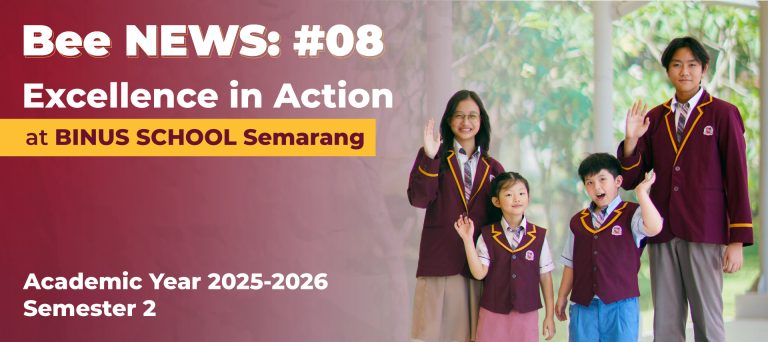 Bee NEWS: Excellence in Action at BINUS SCHOOL Semarang AY25/26 Semester 2
